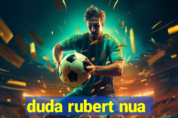 duda rubert nua